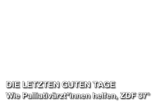 Titel Schrift: Die letzten guten Tage, ZDF 37°
